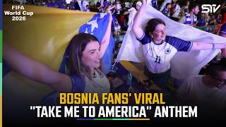 Bosnia Fans' Viral "Take Me to America" Anthem Takes Over The World Cup | FIFA World Cup 2026 | ZO1H