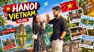 This Place Is AMAZING! 🇻🇳 HANOI VIETNAM VLOG | Old Quarter | Hanoi City Tour | India to Vietnam 