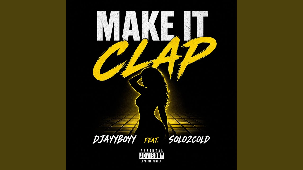 Watch Make It Clap (feat. Solo2cold) on YouTube Watch Make It Clap (feat. Solo2cold) on YouTube