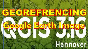 How To Georeferencing Google Earth Images In QGIS 3.16.0 