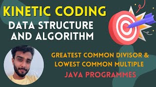 GCD | LCM | Data Structure | Algorithms | Java | Tech | Interviews | Tutorials | Coding | Math work