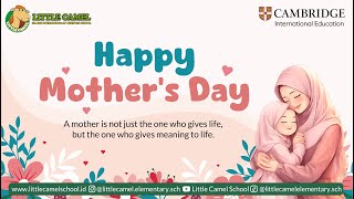 Happy Mothers Day Little Camel Islamic Internationally Oriented School
