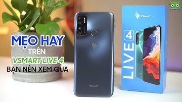 Những MẸO HAY HỮU ÍCH trên Vsmart Live 4!!!