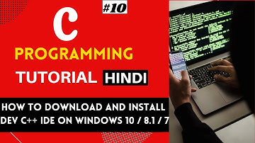How to download and Install Dev C++ IDE on Windows 10 / 8.1 /7 : C programming tutorial in Hindi #10