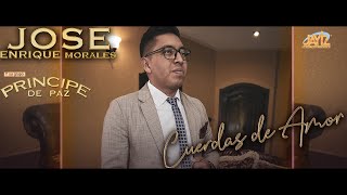 Video thumbnail of "Cuerdas de Amor / José Enrique Morales /video oficial"