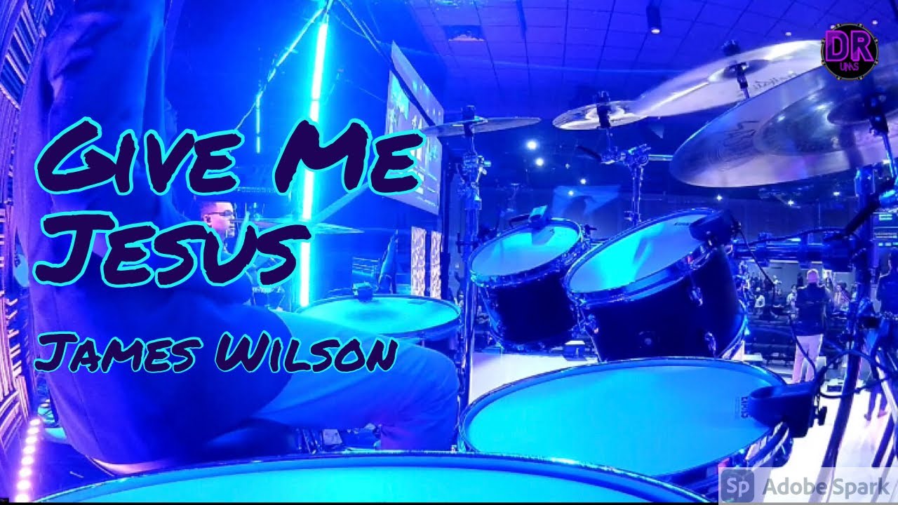 Give Me Jesus Drum Cover // James Wilson // Dylan Robinson YouTube
