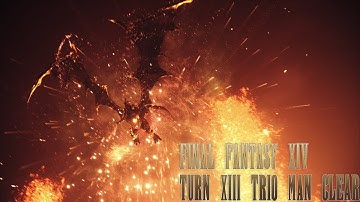 Final Fantasy XIV Final Coil Of Bahamut T13 3 Man Clear (No Commentary)