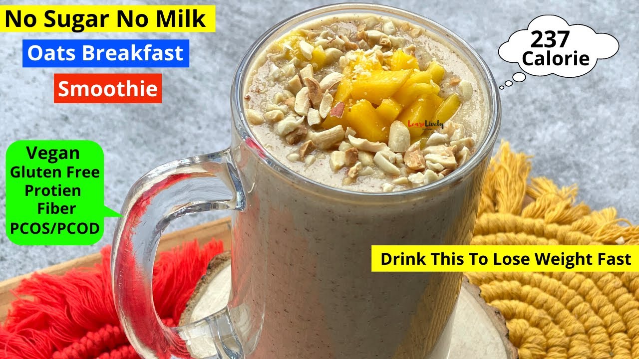 Oats Breakfast Smoothie Recipe No Milk Oats Smoothie For Weight Loss