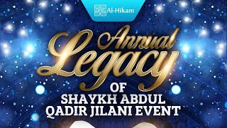 Annual Legacy of Shaykh Abdul Qadir Jilani Event | Al Hikam | Bradford