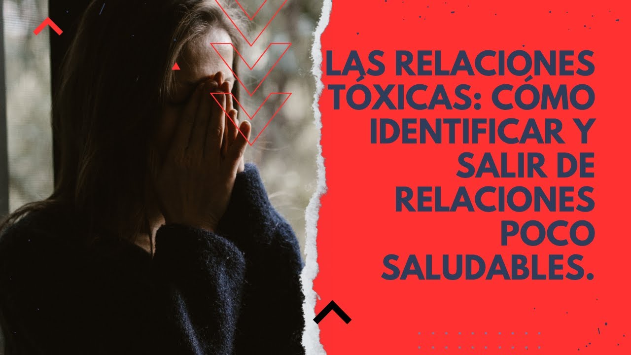 Las relaciones tóxicas: Cómo identificar y salir de relaciones poco ...