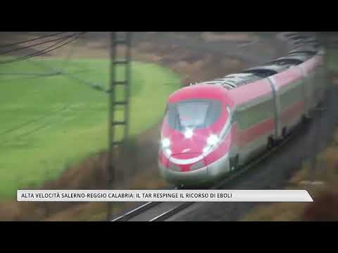 Video Alta velocità Salerno-Reggio Calabria: il Tar respinge il ricorso di EbolI