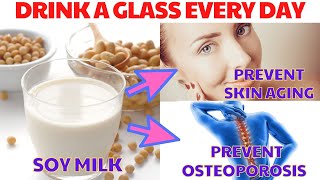 What will Happen to the Body, If You Drink a Glass of Soy Milk every Day?