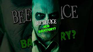Beetlejuice is getting a new backstory in Beetlejuice 2?!