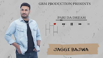 PARI DA DREAM | JAGGI BAJWA | MURSHAD MUSIC | NEW PUNJABI SONG 2021 |GRM PRODUCTIONS |