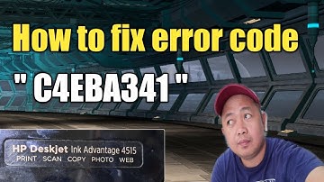 HOW TO FIX ERROR CODE ON HP PRINTER I HP DESKJET INK ADVANTAGE 4515 ERROR C4EBA341