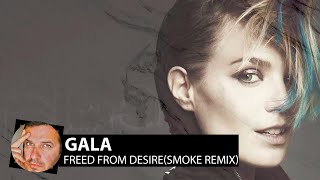Gala - Freed From Desire(Smoke Remix)