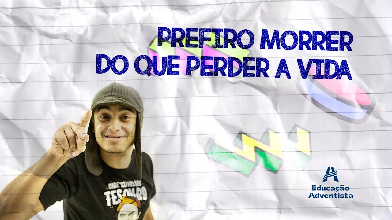 Eu Prefiro Morrer Do Que Perder A Vida