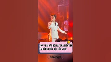 Top 5 bài hát nổi bật của tiên tiên tài năng khác biệt của vpop