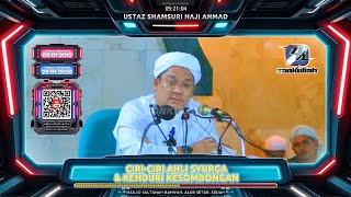 TAZKIRAH : Ciri Ahli Syurga & Kenduri Kesombongan - Ustaz Shamsuri Ahmad