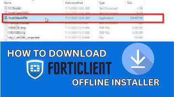 How To Download Forticlient VPN Offline Installer
