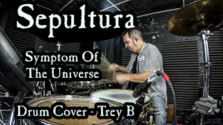 Sepultura Symptom Of The Universe - Drum Cover Trey B