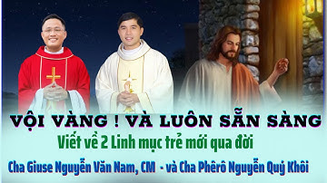 VỀ SỰ QUA ĐỜI CỦA CHA GIUSE NGUYỄN VĂN NAM & CHA PHÊRÔ NGUYỄN QUÝ KHÔI.