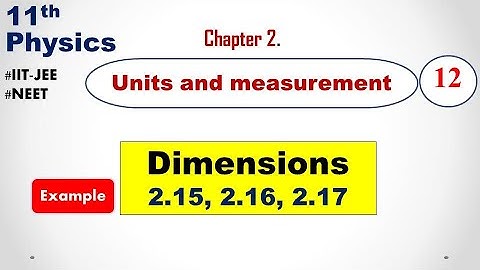 Class 11 Physics 2.12 Units and measurement | Dimensions | example 2.15, 2.16, 2.17 | #IIT #NEET