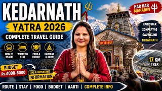 Kedarnath Yatra 2026 Complete Guide | How to Reach, Budget, Stay &amp; Trek Experience
