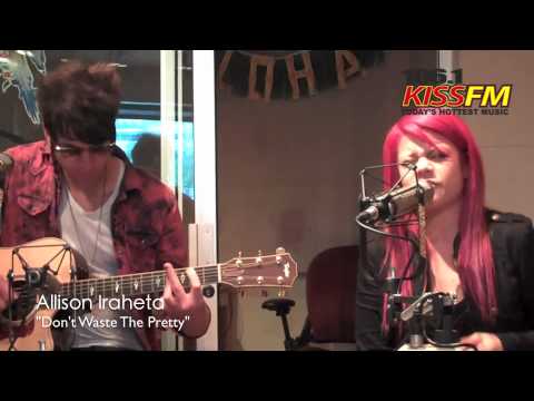 Allison Iraheta - Don't Waste The Pretty (acoustic at KISS FM)
