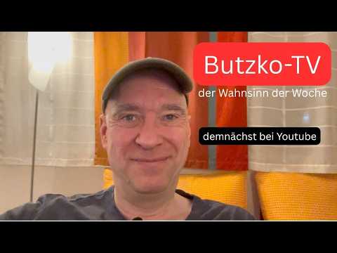 Nicht verpassen! Mein neuer Kanal auf YouTube ! - Butzko-TV ( der Wahnsinn der Woche)