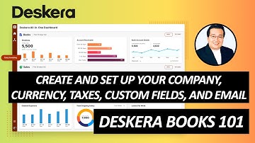 Deskera Books 101 - Create & Set Up Your Company, Currency, Taxes, Custom Fields, and Email