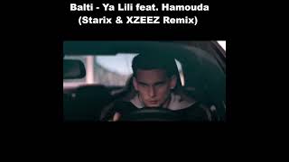 Balti  Ya Lili feat  Hamouda Starix & XZEEZ Remix musıc hd