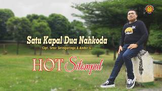 SATU KAPAL DUA NAHKODA || HOT SITOMPUL ( Official Video Music )