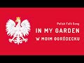 Polish Folk Song - In My Garden