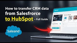 How to transfer CRM data from Salesforce to HubSpot - Full Guide