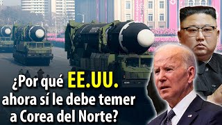 ¿Por qué EE.UU. ahora sí le debe temer a COREA DEL NORTE?