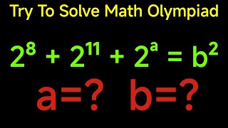 Only Smart Students Solve This Exponential Equation |  Find a and b  | 2⁸ + 2¹¹ + 2ᵃ = b²
