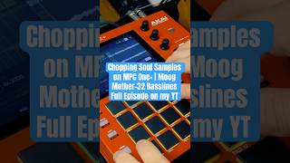 Chopping Soul Samples on MPC One+ | Moog Mother-32 Basslines - Full Episode on my YT! #akaimpc