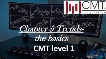 Chapter 5 Trends- the basics CMT level 1