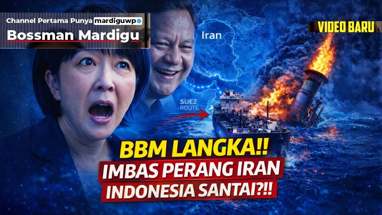 PANIK !!! CADANGAN BBM LANGKA IMBAS PERANG IRAN !!! INDONESIA TETAP SANTAI ?!! - Mardigu Wowiek