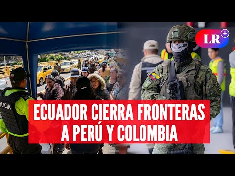 🚨Ecuador cierra fronteras