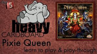 Pixie Queen 5p Play-through, Teaching, & Roundtable discussion by Heavy Cardboard