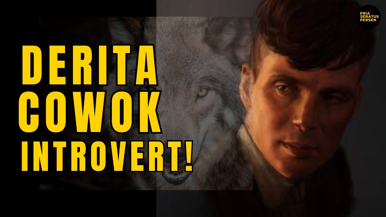 Buat lo, cowok INTROVERT yang ngerasa NGGAK DIPAHAMI dunia... - YouTube