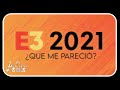 ¿Que me parecio la E3 2021? // Opinion Express (Sebus)