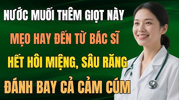 Bác Sĩ Hé Lộ: Thêm 1 Giọt Này Vào Nước Muối Giúp Ngừa Sâu Răng, Hôi Miệng, Thậm Chí Cả Cảm Cúm.