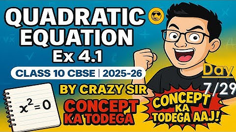 Quadratic Equations Class 10 | Ex 4.1 Full Solution| 2025-26