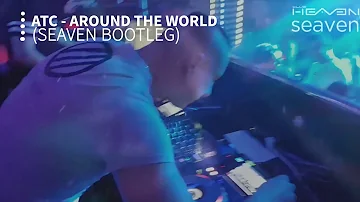 ATC - Around The World ( Seaven Bootleg )