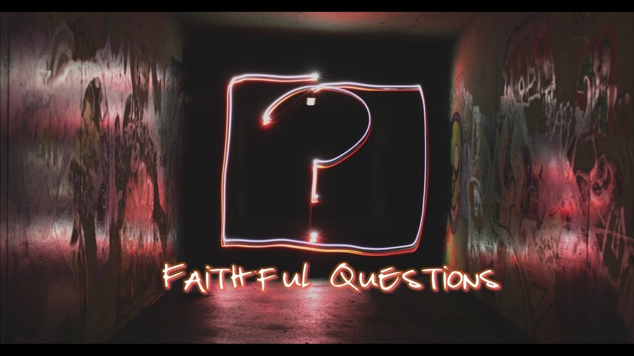 Faithful Questions The Bible YouTube