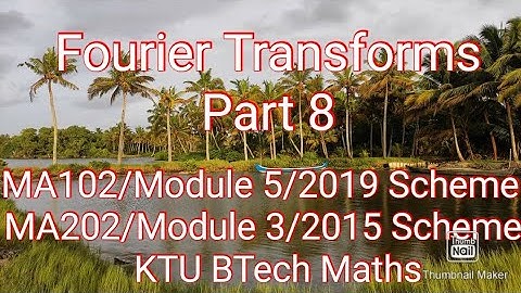 Fourier Transforms /Part 8/MAT102/Module 5/MA202/Module 3/KTU BTech Maths