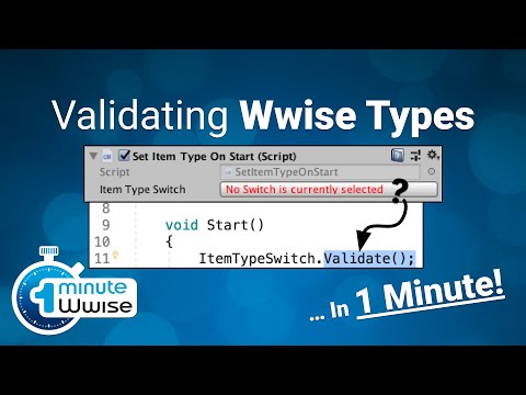 One Minute Wwise | Validating Wwise Types